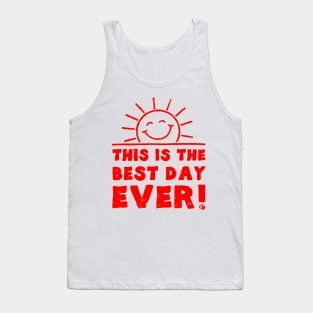 this is best day ever Tank Top